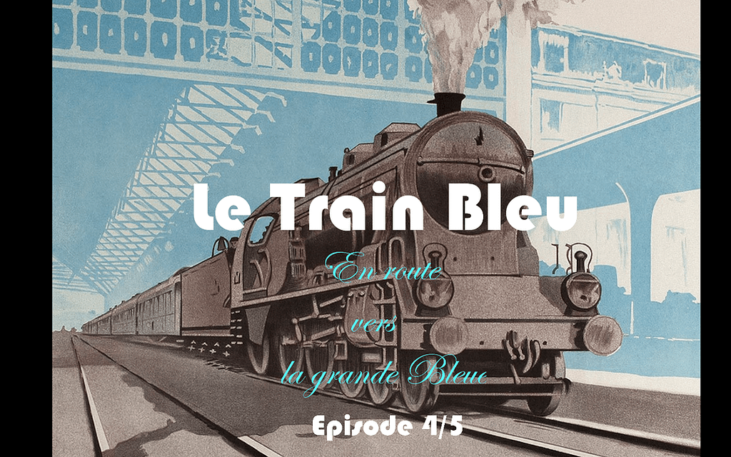 le train bleu éposode 4