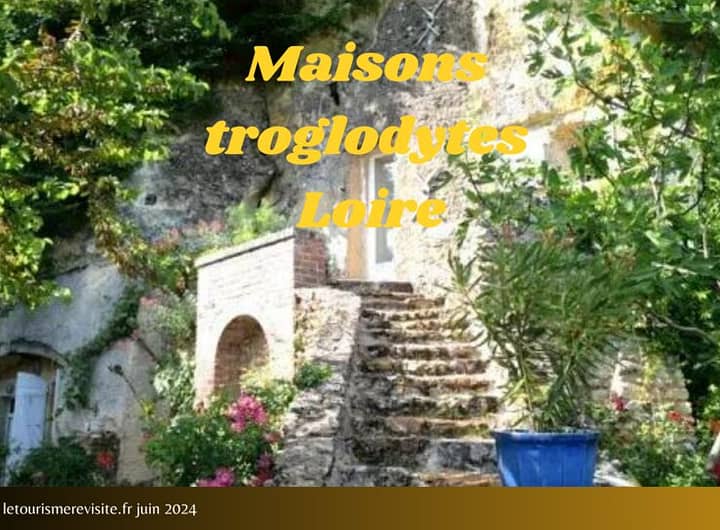 Maisons troglodytes Loire